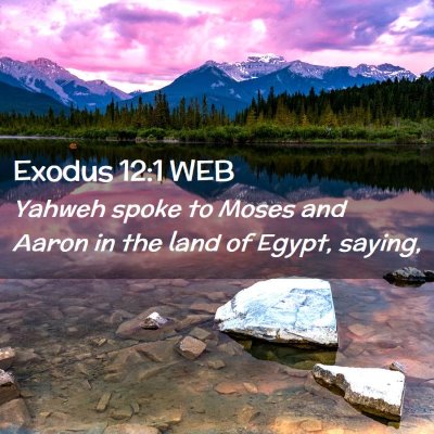 Picture 02 - Exodus 12:1 WEB - Yahweh spoke to Moses and Aaron in the land of - Bible Verse Picture