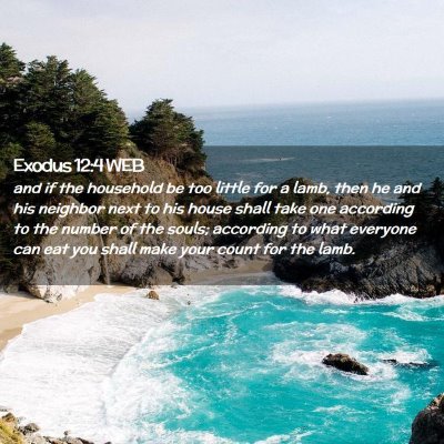Picture 02 - Exodus 12:4 WEB - and if the household be too little for a lamb, - Bible Verse Picture