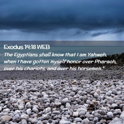 Picture 02 - Exodus 14:18 WEB - The Egyptians shall know that I am Yahweh, when I - Bible Verse Picture