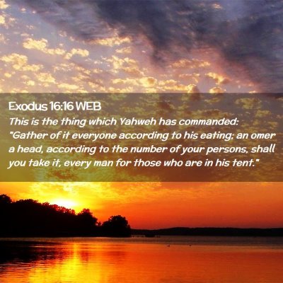 Picture 02 - Exodus 16:16 WEB - This is the thing which Yahweh has commanded: - Bible Verse Picture