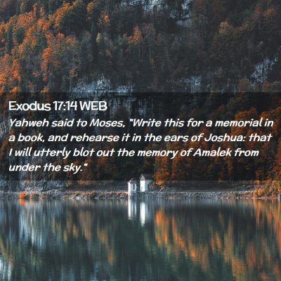 Picture 02 - Exodus 17:14 WEB - Yahweh said to Moses, 