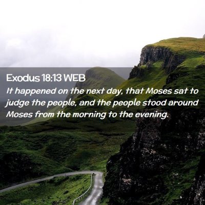 Picture 02 - Exodus 18:13 WEB - It happened on the next day, that Moses sat to - Bible Verse Picture
