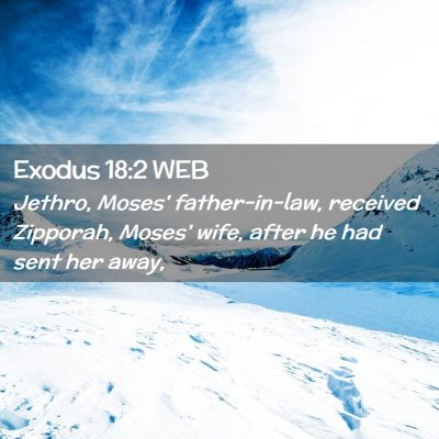 Picture 02 - Exodus 18:2 WEB - Jethro, Moses' father-in-law, received Zipporah, - Bible Verse Picture