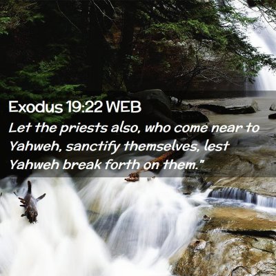 Picture 02 - Exodus 19:22 WEB - Let the priests also, who come near to Yahweh, - Bible Verse Picture