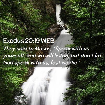 Picture 02 - Exodus 20:19 WEB - They said to Moses, 