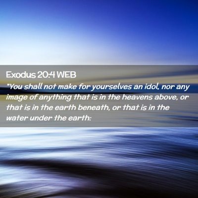 Picture 02 - Exodus 20:4 WEB - 