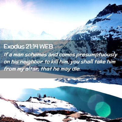 Picture 02 - Exodus 21:14 WEB - If a man schemes and comes presumptuously on his - Bible Verse Picture
