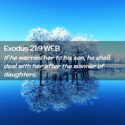 Picture 02 - Exodus 21:9 WEB - If he marries her to his son, he shall deal with - Bible Verse Picture