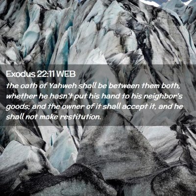 Picture 02 - Exodus 22:11 WEB - the oath of Yahweh shall be between them both, - Bible Verse Picture
