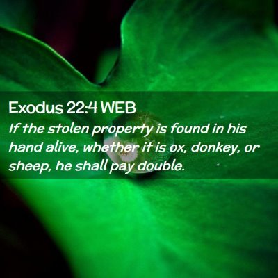 Picture 02 - Exodus 22:4 WEB - If the stolen property is found in his hand - Bible Verse Picture