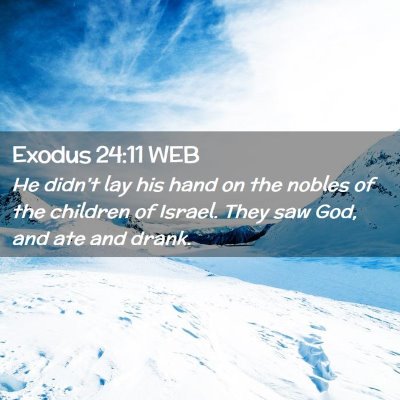Picture 02 - Exodus 24:11 WEB - He didn't lay his hand on the nobles of the - Bible Verse Picture