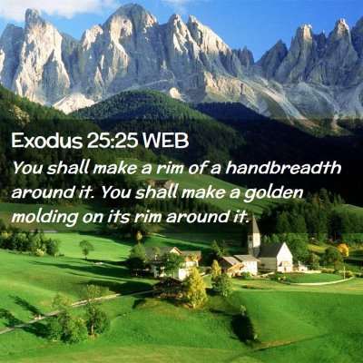 Picture 02 - Exodus 25:25 WEB - You shall make a rim of a handbreadth around it. - Bible Verse Picture