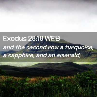 Picture 02 - Exodus 28:18 WEB - and the second row a turquoise, a sapphire, and - Bible Verse Picture