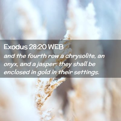 Picture 02 - Exodus 28:20 WEB - and the fourth row a chrysolite, an onyx, and a - Bible Verse Picture