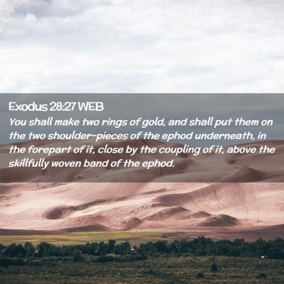 Picture 02 - Exodus 28:27 WEB - You shall make two rings of gold, and shall put - Bible Verse Picture