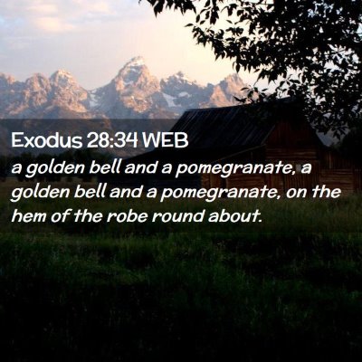 Picture 02 - Exodus 28:34 WEB - a golden bell and a pomegranate, a golden bell - Bible Verse Picture