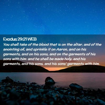 Picture 02 - Exodus 29:21 WEB - You shall take of the blood that is on the altar, - Bible Verse Picture