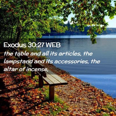 Picture 02 - Exodus 30:27 WEB - the table and all its articles, the lampstand and - Bible Verse Picture