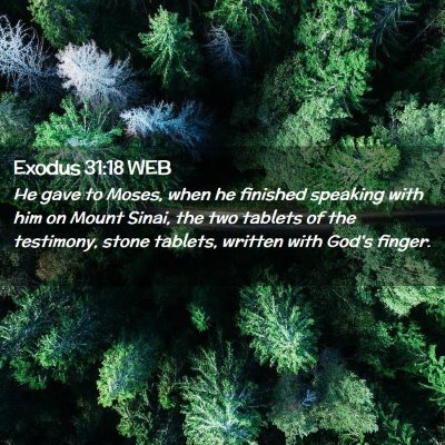 Picture 02 - Exodus 31:18 WEB - He gave to Moses, when he finished speaking with - Bible Verse Picture