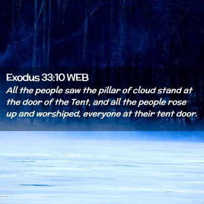 Picture 02 - Exodus 33:10 WEB - All the people saw the pillar of cloud stand at - Bible Verse Picture
