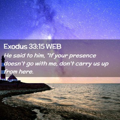 Picture 02 - Exodus 33:15 WEB - He said to him, 