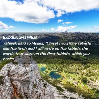Picture 02 - Exodus 34:1 WEB - Yahweh said to Moses, 