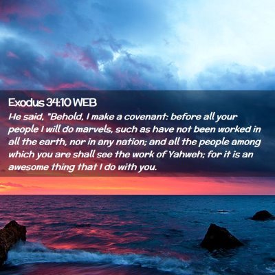 Picture 02 - Exodus 34:10 WEB - He said, 