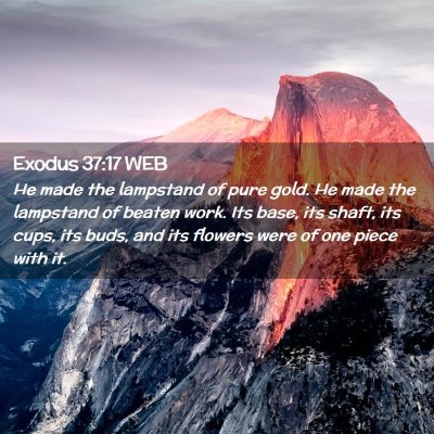 Picture 02 - Exodus 37:17 WEB - He made the lampstand of pure gold. He made the - Bible Verse Picture