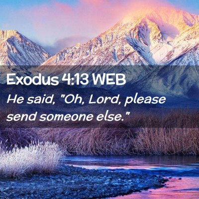 Picture 02 - Exodus 4:13 WEB - He said, 