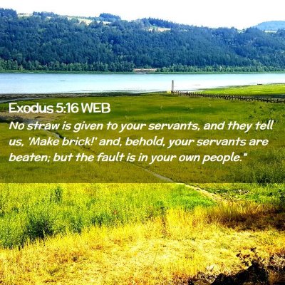 Picture 02 - Exodus 5:16 WEB - No straw is given to your servants, and they tell - Bible Verse Picture