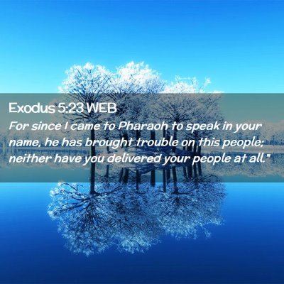 Picture 02 - Exodus 5:23 WEB - For since I came to Pharaoh to speak in your - Bible Verse Picture