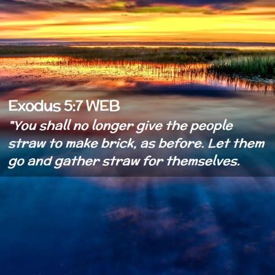 Picture 02 - Exodus 5:7 WEB - 