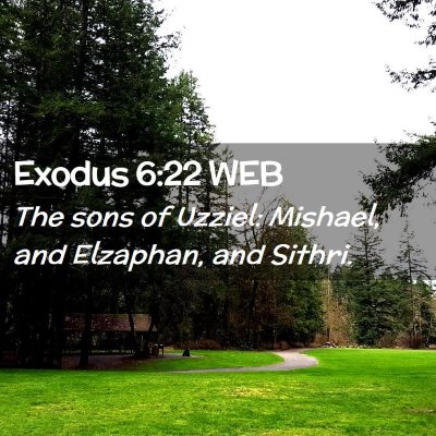 Picture 02 - Exodus 6:22 WEB - The sons of Uzziel: Mishael, and Elzaphan, and - Bible Verse Picture