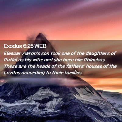 Picture 02 - Exodus 6:25 WEB - Eleazar Aaron's son took one of the daughters of - Bible Verse Picture