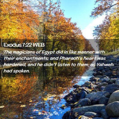 Picture 02 - Exodus 7:22 WEB - The magicians of Egypt did in like manner with - Bible Verse Picture