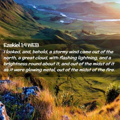 Picture 02 - Ezekiel 1:4 WEB - I looked, and, behold, a stormy wind came out of - Bible Verse Picture