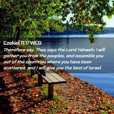 Picture 02 - Ezekiel 11:17 WEB - Therefore say, Thus says the Lord Yahweh: I will - Bible Verse Picture