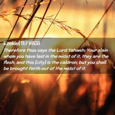 Picture 02 - Ezekiel 11:7 WEB - Therefore thus says the Lord Yahweh: Your slain - Bible Verse Picture