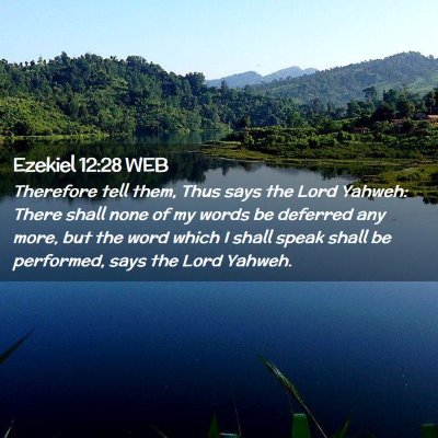 Picture 02 - Ezekiel 12:28 WEB - Therefore tell them, Thus says the Lord Yahweh: - Bible Verse Picture