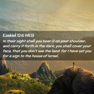 Picture 02 - Ezekiel 12:6 WEB - In their sight shall you bear it on your - Bible Verse Picture