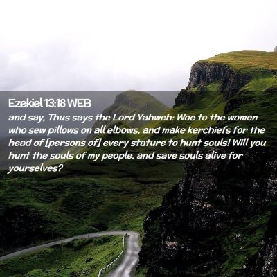 Picture 02 - Ezekiel 13:18 WEB - and say, Thus says the Lord Yahweh: Woe to the - Bible Verse Picture