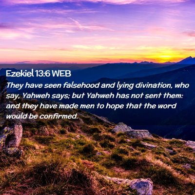 Picture 02 - Ezekiel 13:6 WEB - They have seen falsehood and lying divination, - Bible Verse Picture