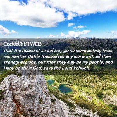 Picture 02 - Ezekiel 14:11 WEB - that the house of Israel may go no more astray - Bible Verse Picture