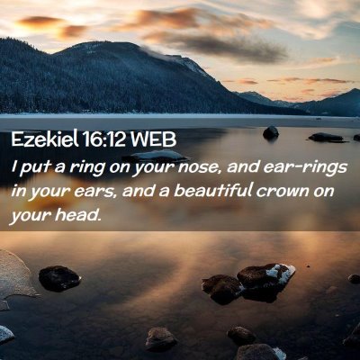 Picture 02 - Ezekiel 16:12 WEB - I put a ring on your nose, and ear-rings in your - Bible Verse Picture