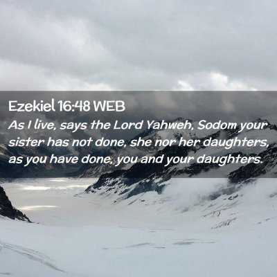 Picture 02 - Ezekiel 16:48 WEB - As I live, says the Lord Yahweh, Sodom your - Bible Verse Picture