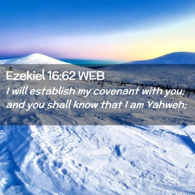 Picture 02 - Ezekiel 16:62 WEB - I will establish my covenant with you; and you - Bible Verse Picture