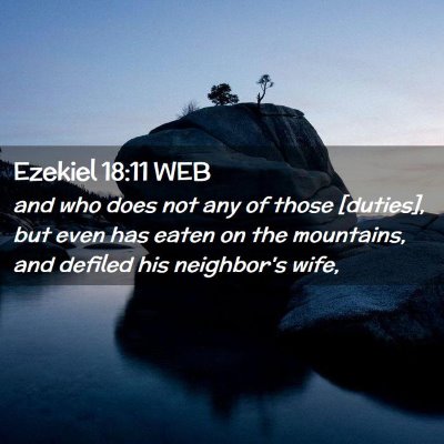 Picture 02 - Ezekiel 18:11 WEB - and who does not any of those [duties], but even - Bible Verse Picture