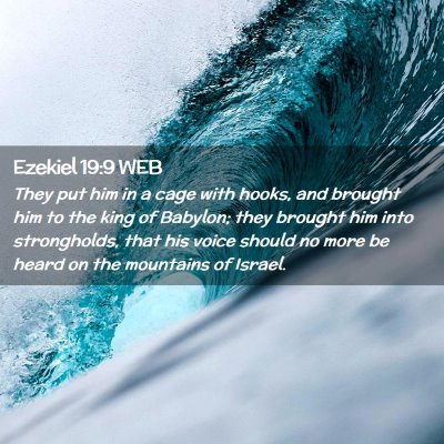 Picture 02 - Ezekiel 19:9 WEB - They put him in a cage with hooks, and brought - Bible Verse Picture
