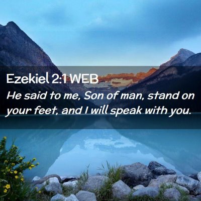 Picture 02 - Ezekiel 2:1 WEB - He said to me, Son of man, stand on your feet, - Bible Verse Picture