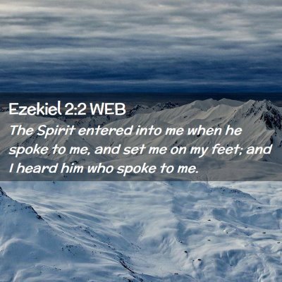 Picture 02 - Ezekiel 2:2 WEB - The Spirit entered into me when he spoke to me, - Bible Verse Picture